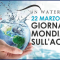 22 Marzo Giornata Mondiale dell’Acqua