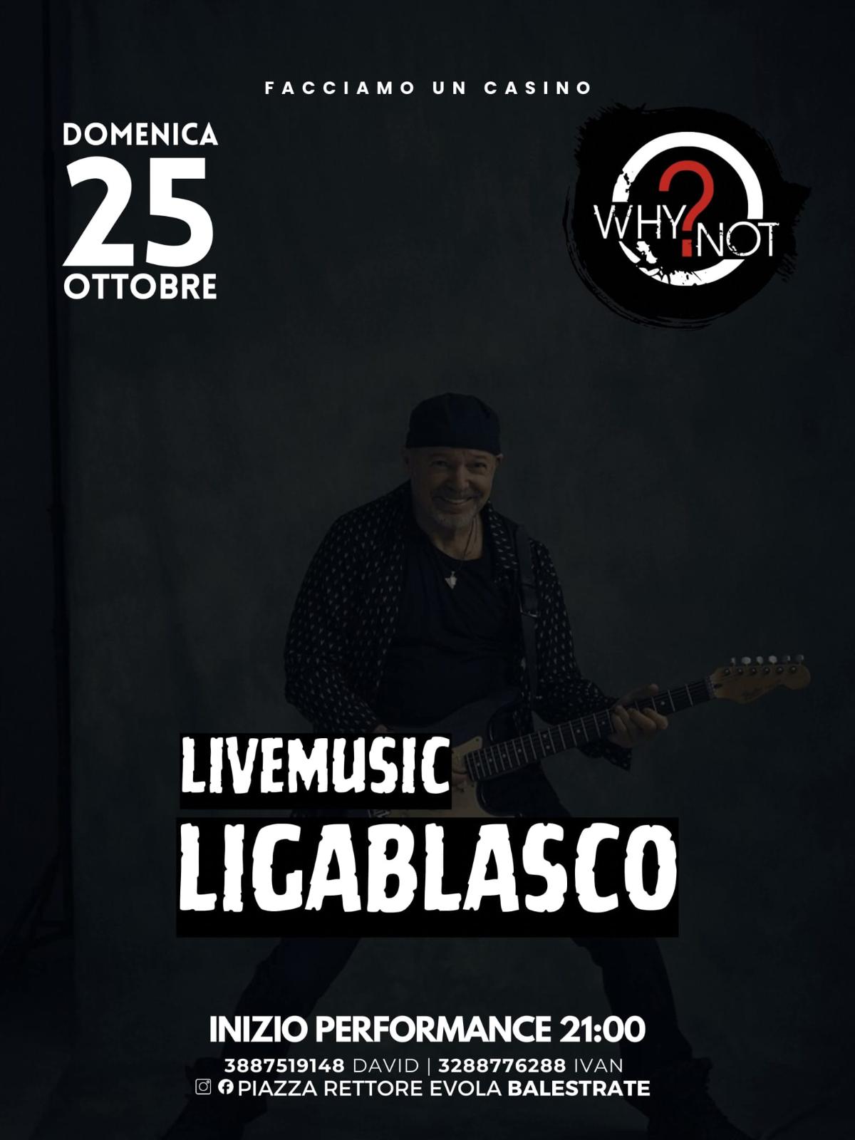 LIGABLASCO AL WHY NOT? Perchè No?!